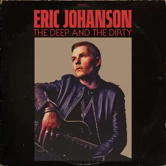 The Deep and the Dirty by Eric Johanson