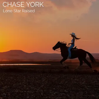 Lone Star Raised by Chase York