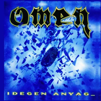 Idegen anyag by Omen