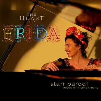 The Heart of Frida by Starr Parodi