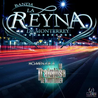 Homenaje a la Trakalosa de Monterrey by Banda La Reyna de Monterrey