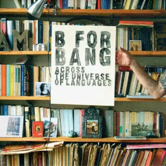 Across The Universe Of Languages by B For Bang