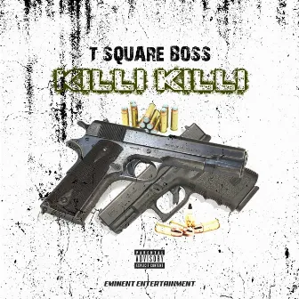 Killi Killi by T Square Boss