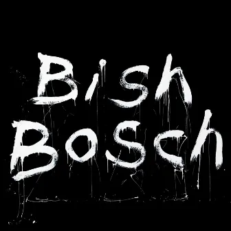 Bish Bosch by Scott Walker