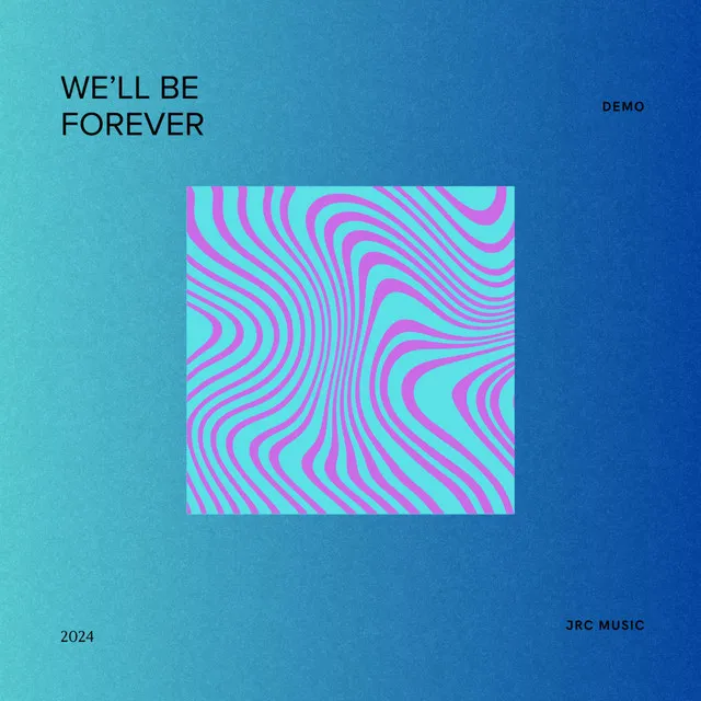 We'll Be Forever - Demo