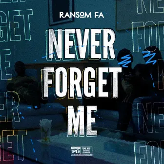 Never Forget Me by Ransom Fa