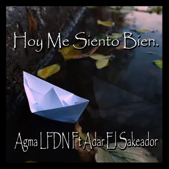 Hoy Me Siento Bien by Agma Lfdn