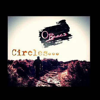 Circles... by Otis Isaacs