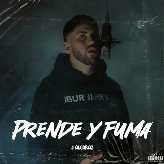 Prende Y Fuma by J Alcaraz