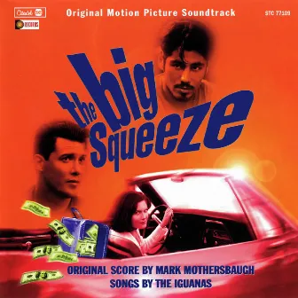 The Big Squeeze (Original Motion Picture Soundtrack) by The Iguanas