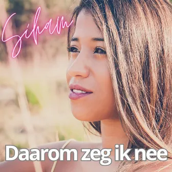 Daarom Zeg Ik Nee by Siham