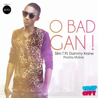 O Bad Gan (feat. Dammy Krane) by Slim T