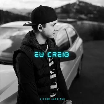 Eu Creio by Victor Santiago