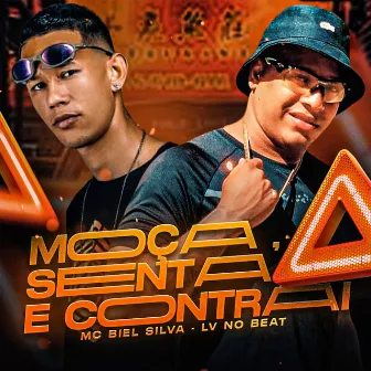 Moça , Senta e Contrai by Mc Biel Silva