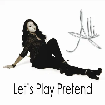 Let's Play Pretend by Alli