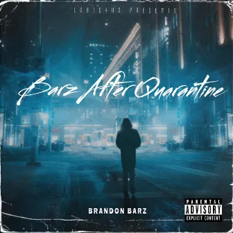 Barz After Quarantine by Brandon Barz