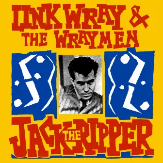 Jack The Ripper by Link Wray & The Wraymen