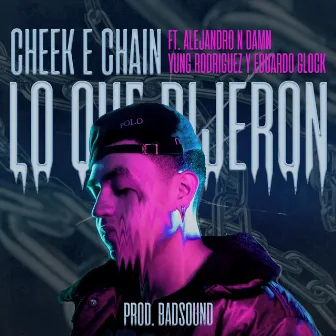 Lo Que Dijeron by Cheek E. Chain