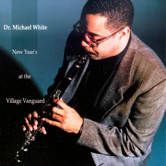 New Year's At The Village Vanguard by Dr. Michael White