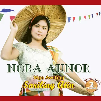 Mga Awiting Sariling Atin Vol. 2 by Nora Aunor