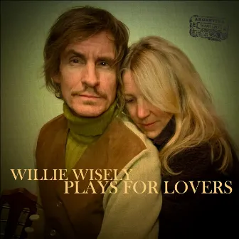 Willie Wisely Plays for Lovers by Willie Wisely