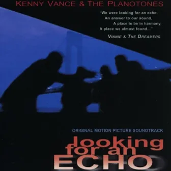 Looking for an Echo - Soundtrack by Kenny Vance and the Planotones