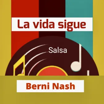 La Vida Sigue by Berni Nash