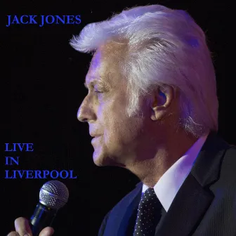 Jack Jones Live in Liverpool (Live) by Jack Jones