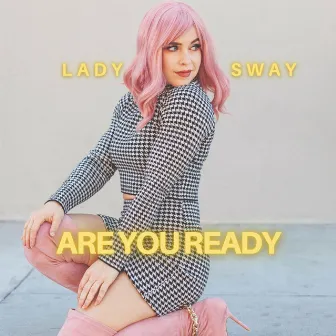 Are You Ready by Lady Sway