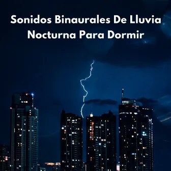 Sonidos Binaurales De Lluvia Nocturna Para Dormir by Dormida y despierta