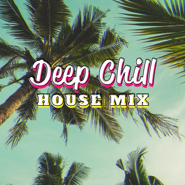 Deep Chill House Mix: EDM Beach Party Music Lounge Ibiza Tripical House