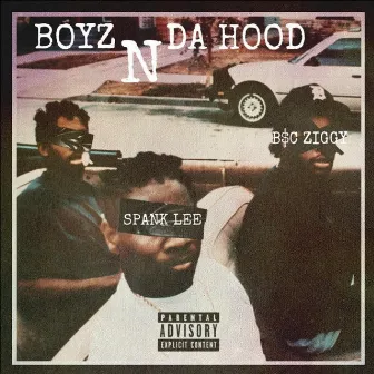 Boyz N Da Hood by Spank Lee