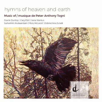 Hymns of Heaven & Earth: Music of Peter-Anthony Togni by Rory McLeod