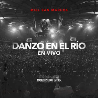 Danzo En El Río (En Vivo) by Miel San Marcos