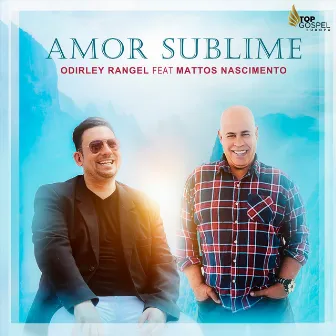 Amor Sublime by Odirley Rangel