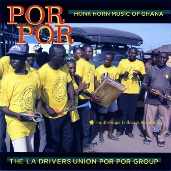 Por Por: Honk Horn Music of Ghana by The La Drivers Union Por Por Group