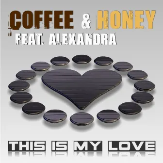 This is My Love by Honey