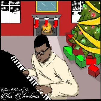 This Christmas by Ron Ward Jr.