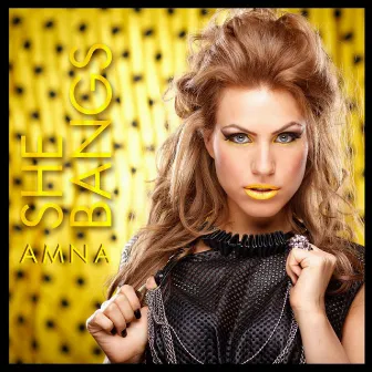 She bangs (Radio Edit) by Amna