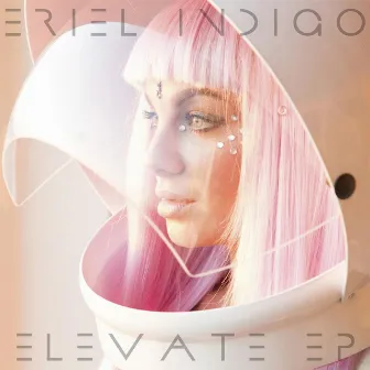 Elevate - EP by ERIEL INDIGO