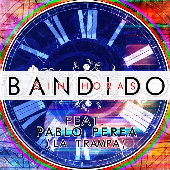 Sin Horas by Bandido