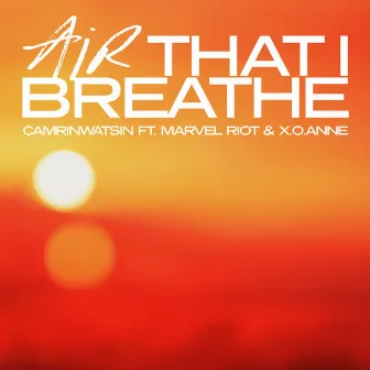 Air That I Breathe (feat. Marvel Riot & x.o.anne.) by Marvel Riot