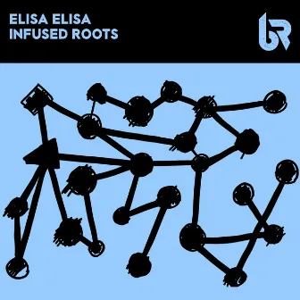 Infused Roots by Elisa Elisa