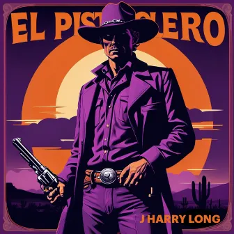 El Pistolero Original Soundtrack by J Harry Long