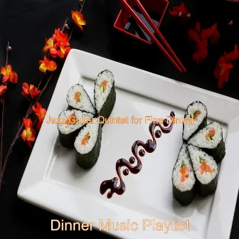 Jazz Guitar Quintet for Fine Dining by Dinner Music Play List