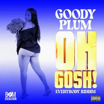 Oh Gosh by Goody Plum