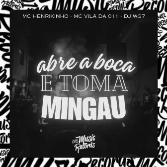 Abre a Boca e Toma Mingau by DJ WG7