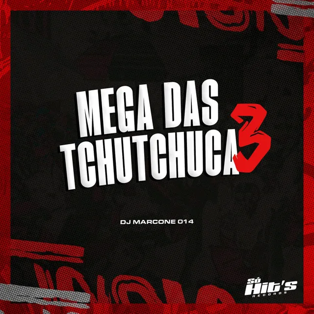 Mega das Tchutchuca 3