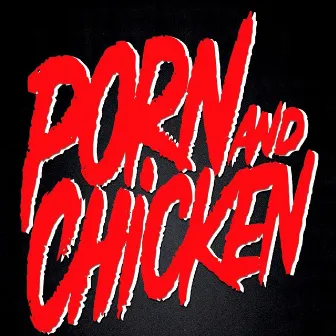 Porn and Chicken by Stellar