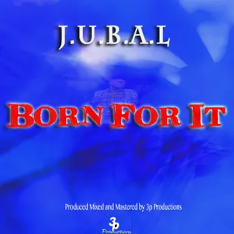 Born for It by Jubal